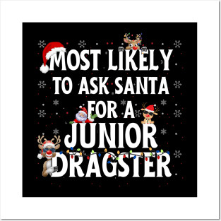 Most Likely To Ask Santa For A Junior Dragster Funny Racing Christmas Santa Reindeer Xmas Lights Holiday Posters and Art